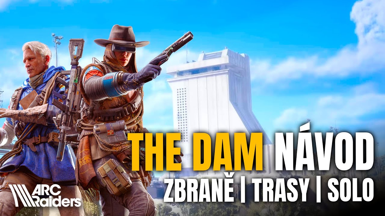 Ultimátní návod na The Dam | Přehradu! Návod na TOP 5 lokací! + Bonus | Arc Raiders
