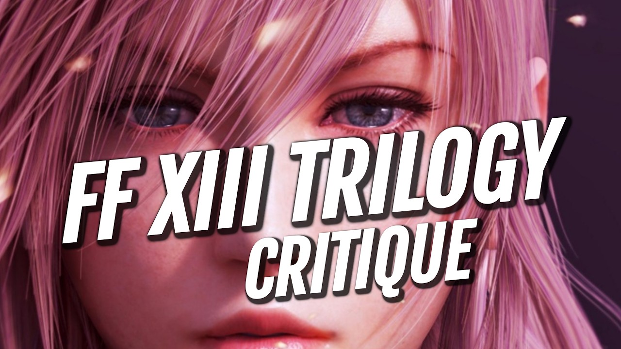 Underrated & Over-hated - Final Fantasy XIII Trilogy Retrospective