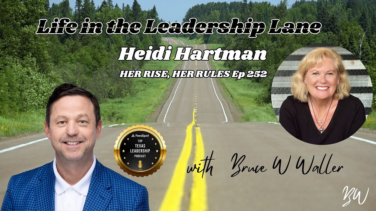 252. Heidi Hartman HER RISE HER RULES on Life in the Leadership Lane: Building Community