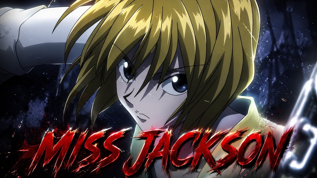 Kurapika AMV Miss Jackson