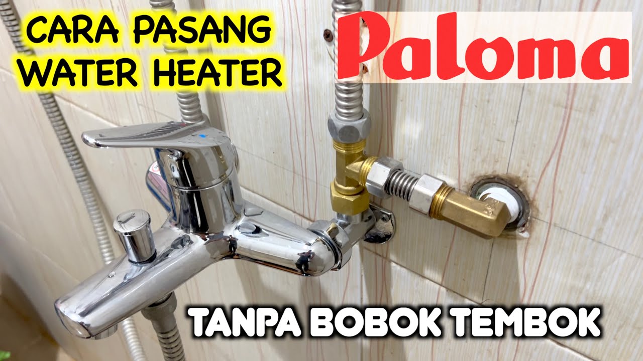 Pasang water heater gas Paloma dan kran mixer Toto tanpa bobok dinding