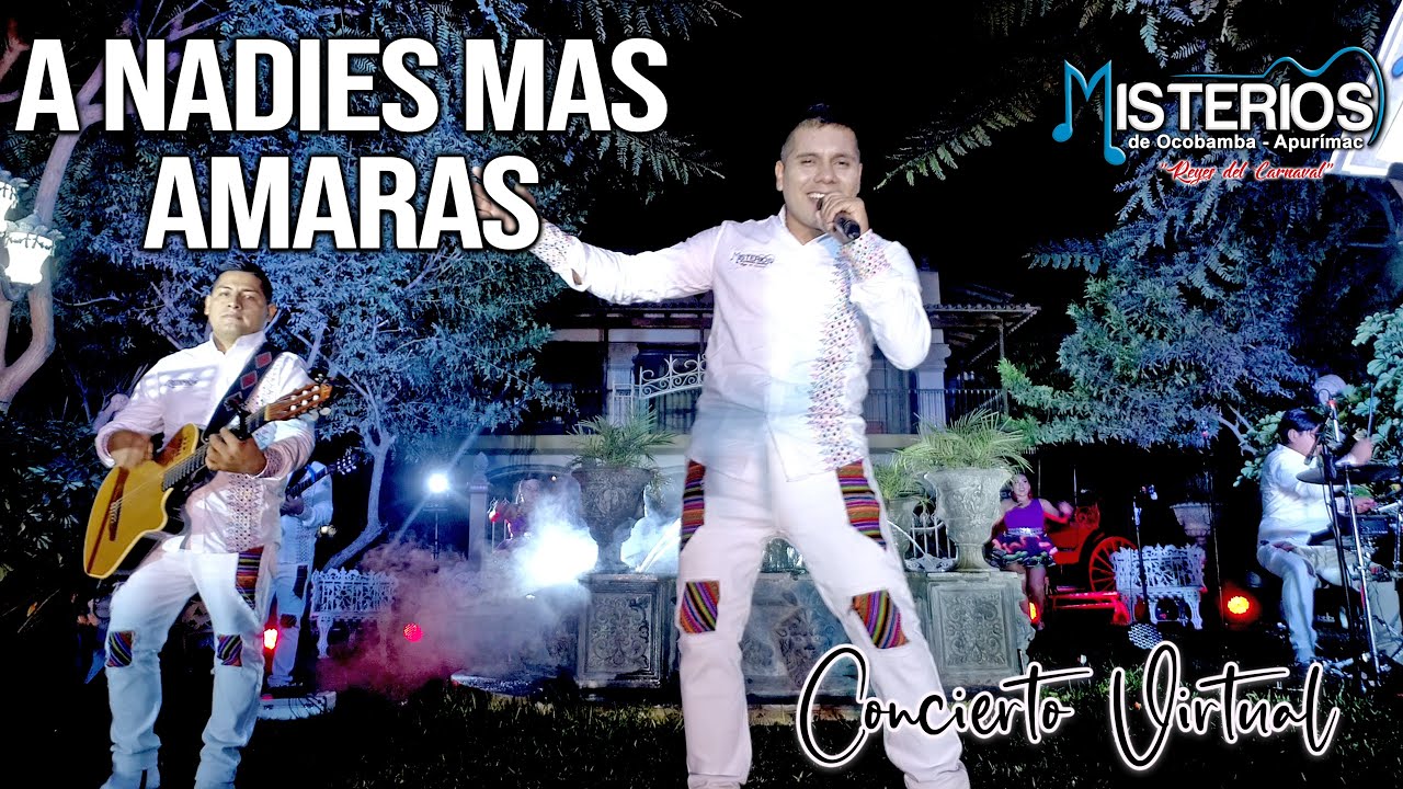 A NADIE MAS AMARAS/MISTERIOS DE OCOBAMBA/ CONCIERTO VIRTUAL 2021