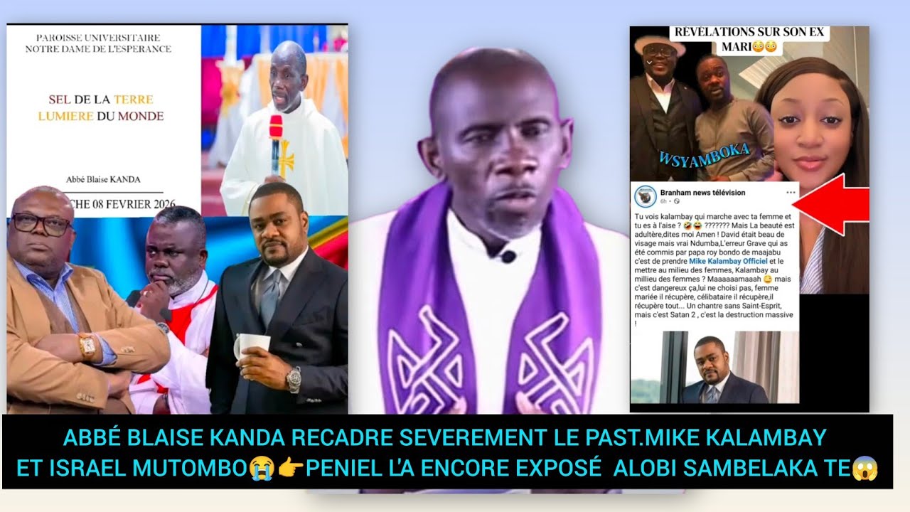 ABBÉ BLAISE KANDA RECADRE SEVEREMENT LE PAST.MIKE KALAMBAY ET ISRAEL MUTOMBO😭👉PENIEL L'A EXPOSÉ