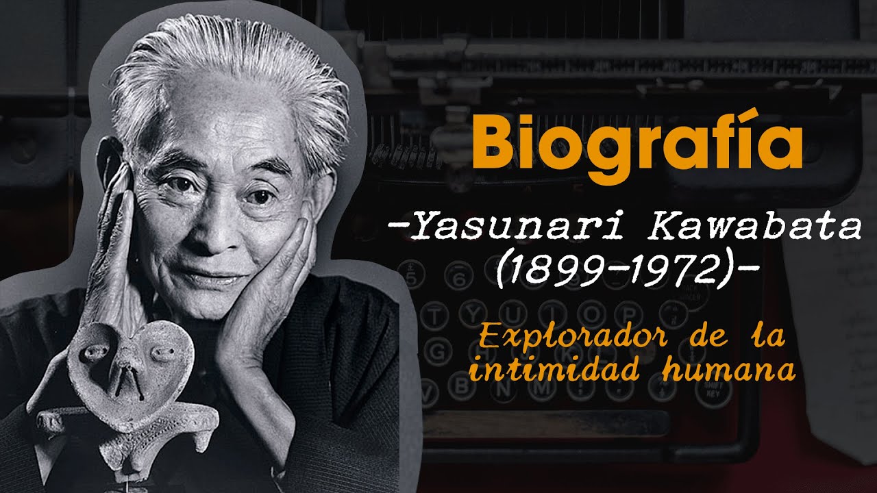 Biografía 3: Yasunari Kawabata, explorador de la intimidad humana.