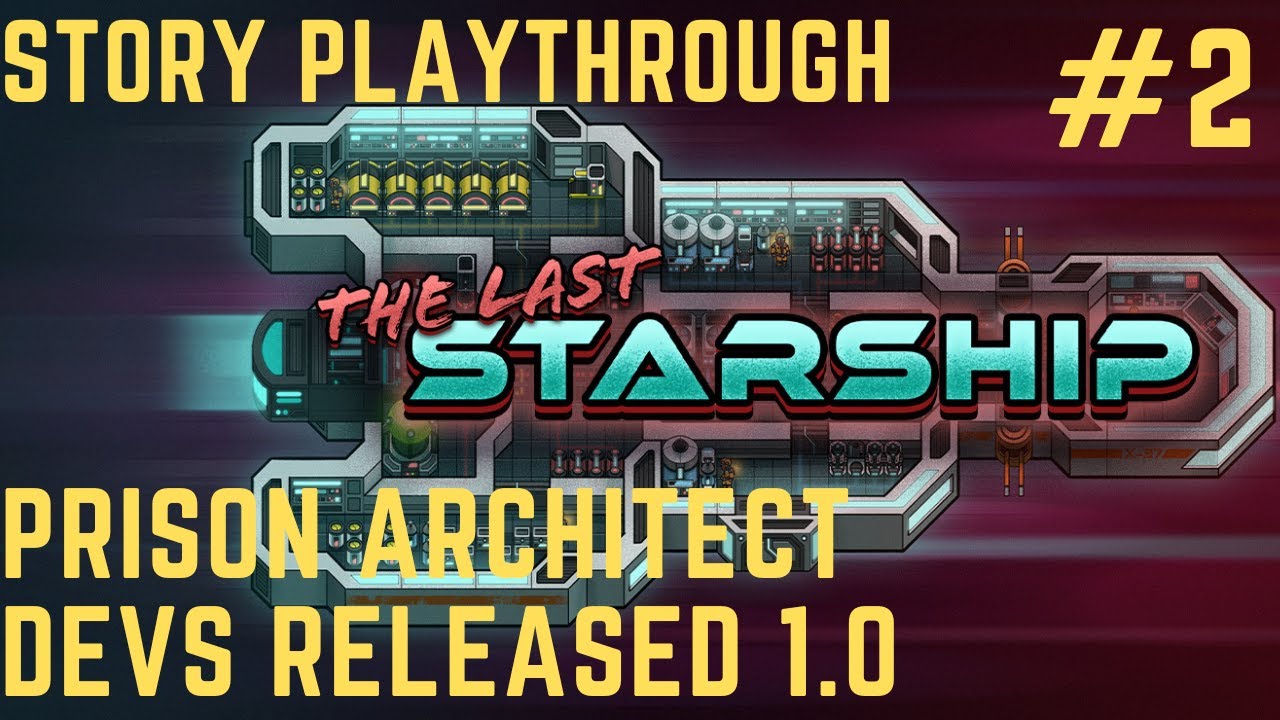 The Last Starship Full Release by Prison Architect Devs #2