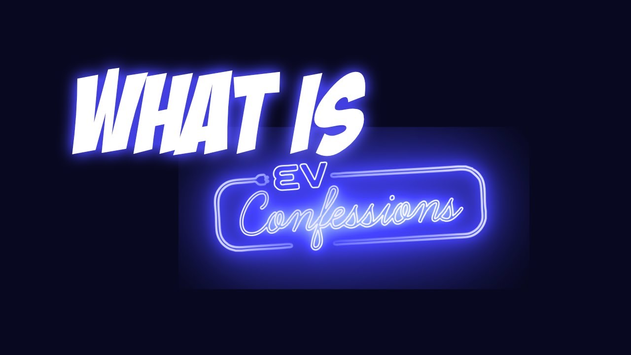 Ev Confessions: A Youtuber's Journey To Electric Vehicle Ownership