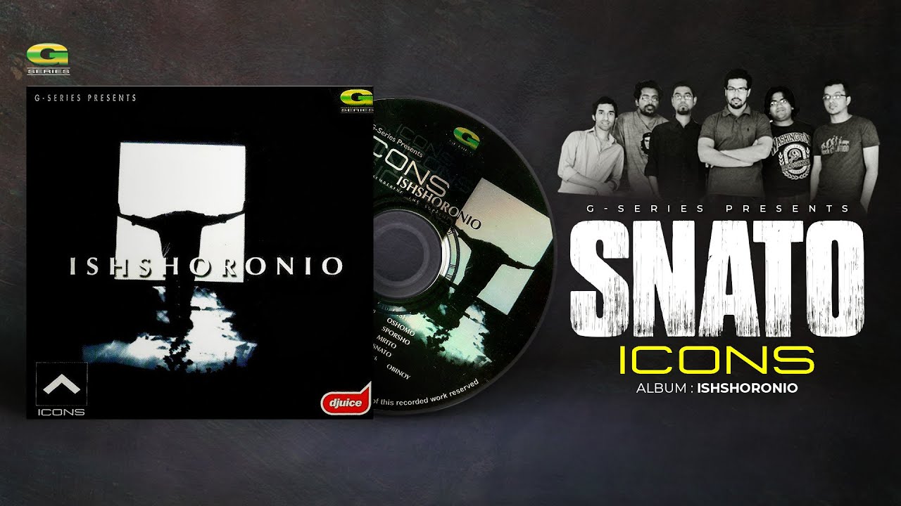 Snato | Icons | Ishshoronio | Original Track | Bangla Band Song