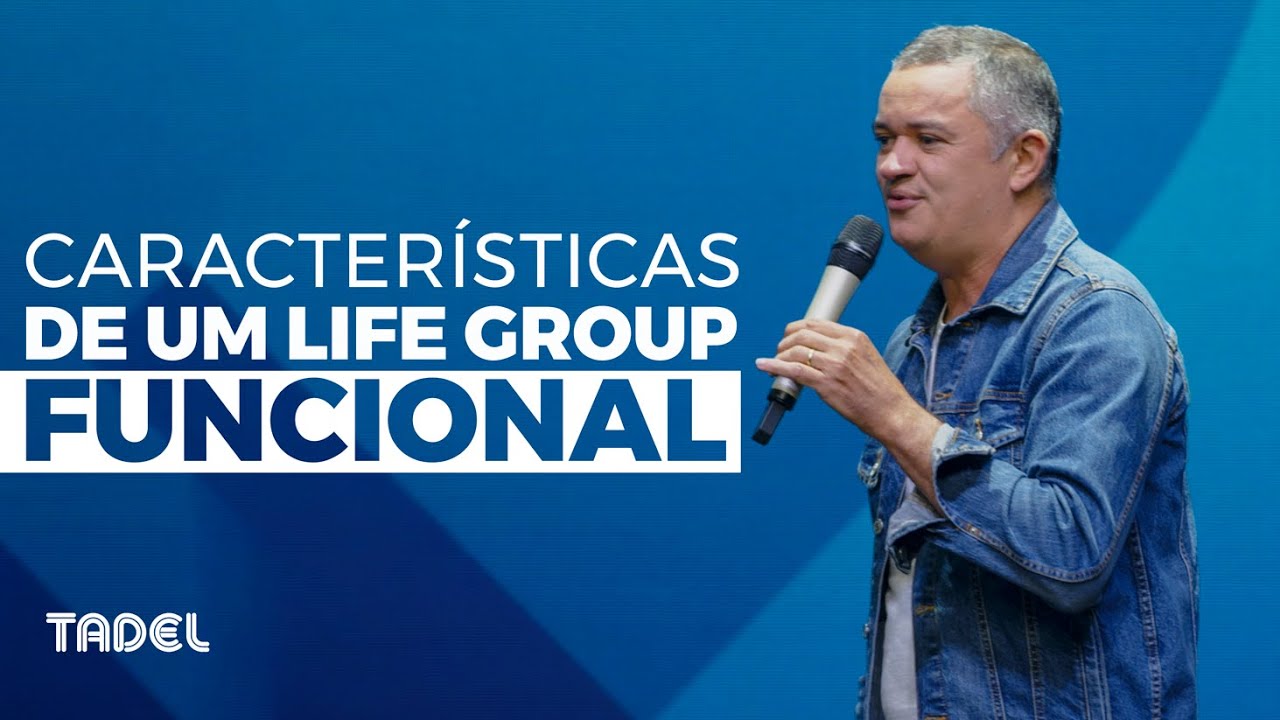 Caracter&iacute;sticas de um Life Group Funcional // Eliel Bezerra