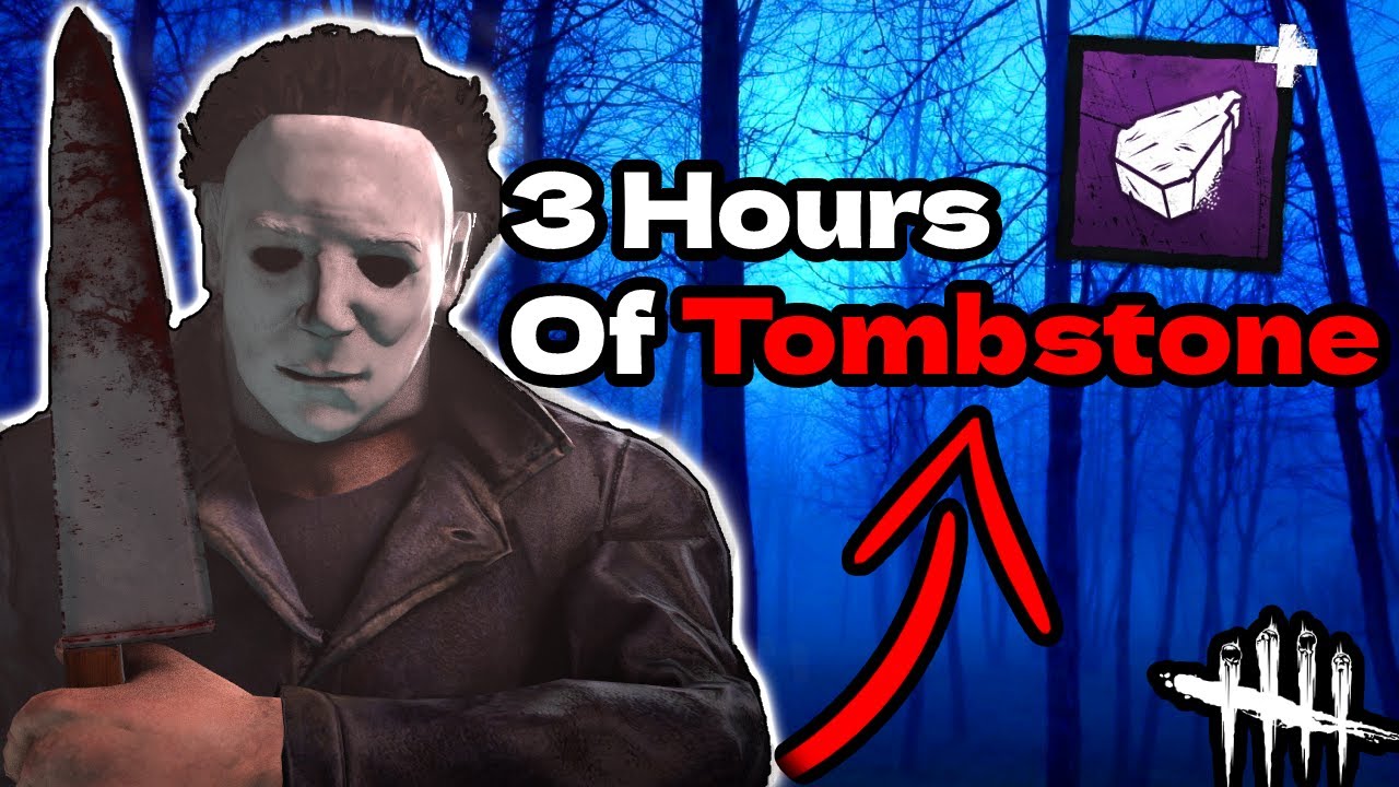 Nearly Three Hours of Tombstone Myers! - Dead By Daylight