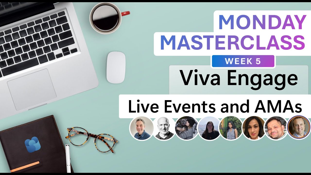 Viva Engage Monday Masterclass: Week 5 - Live Events and AMAs in Viva Engage
