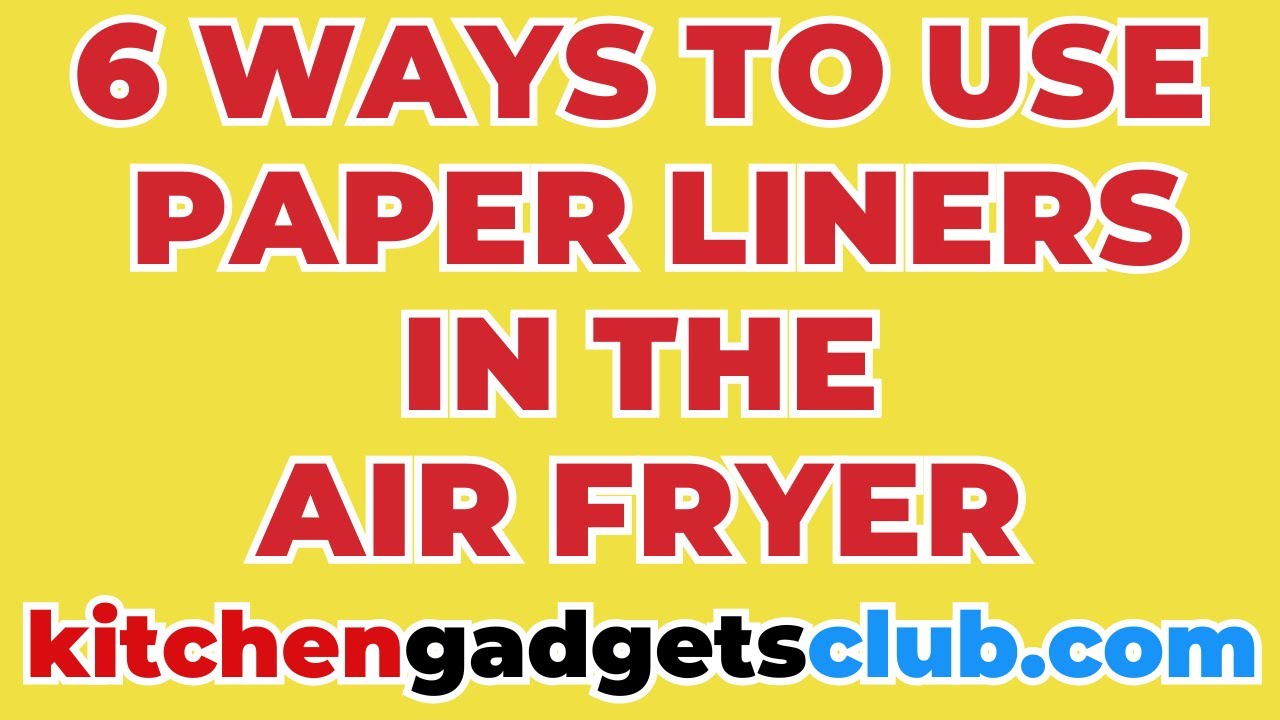 6 способов использования бумажных вкладышей в аэрофритюрнице (Магия гаджетов)