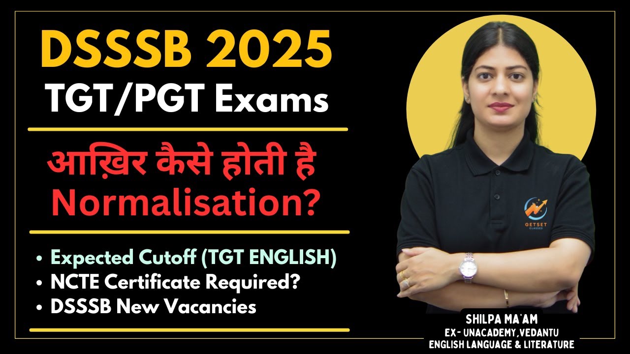 DSSSB Normalisation Explained | DSSSB TGT ENGLISH Expected Cut off | NCTE | New Vacancies |