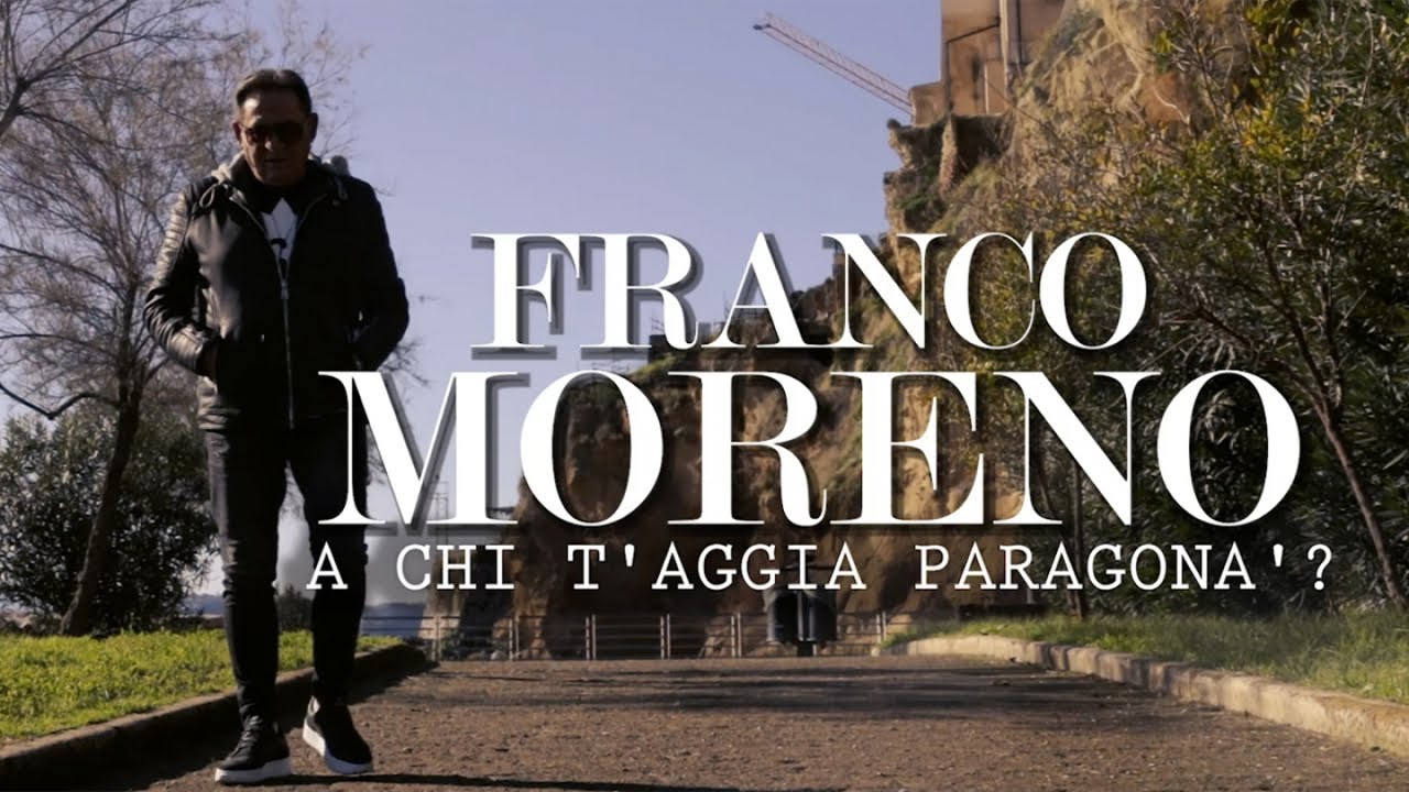 Franco Moreno - A Chi T'Aggia Paragona' (Video Ufficiale 2021)