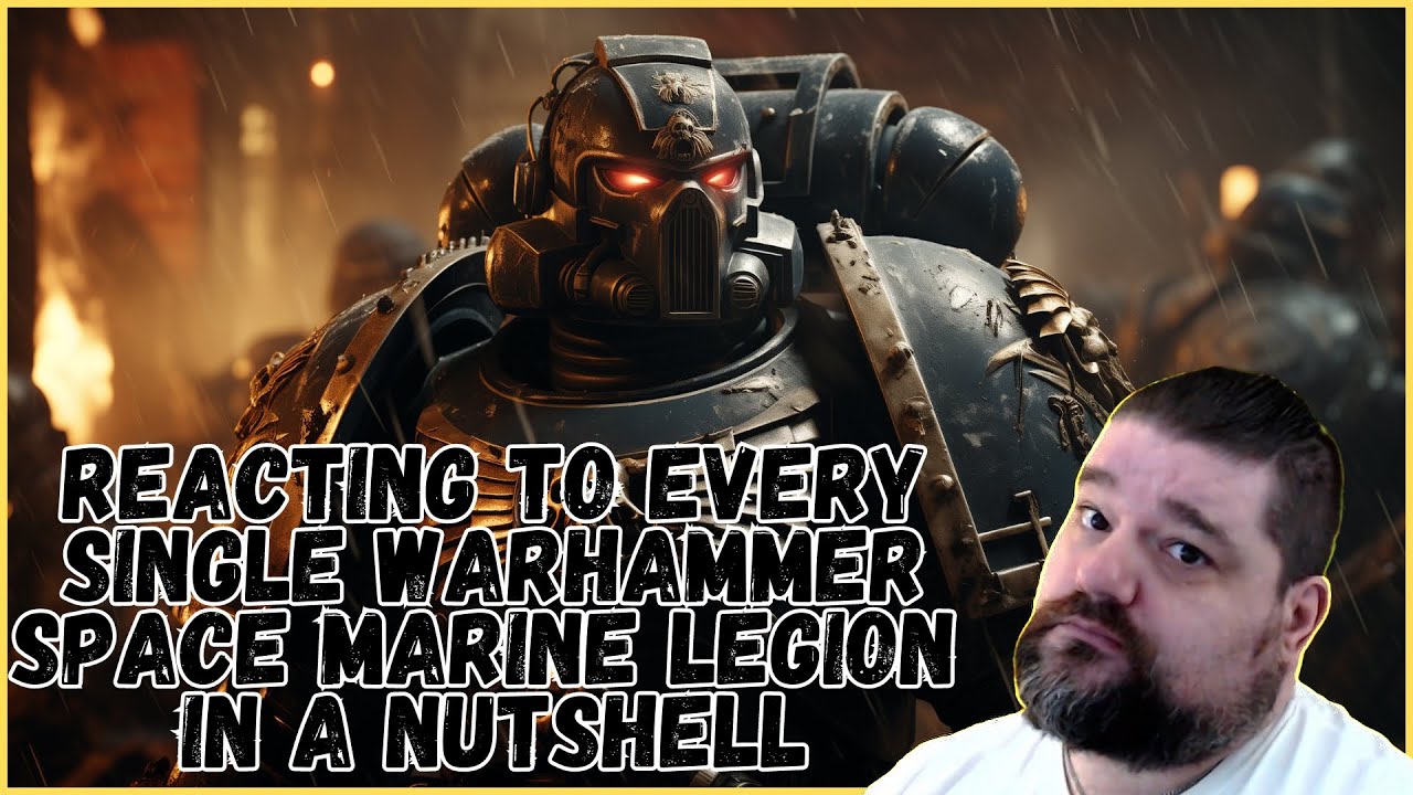 Reacting to Every Single Warhammer Space Marine Legion in a Nutshell