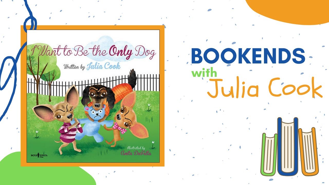 BOOKENDS with Julia Cook: I Want to Be the Only Dog