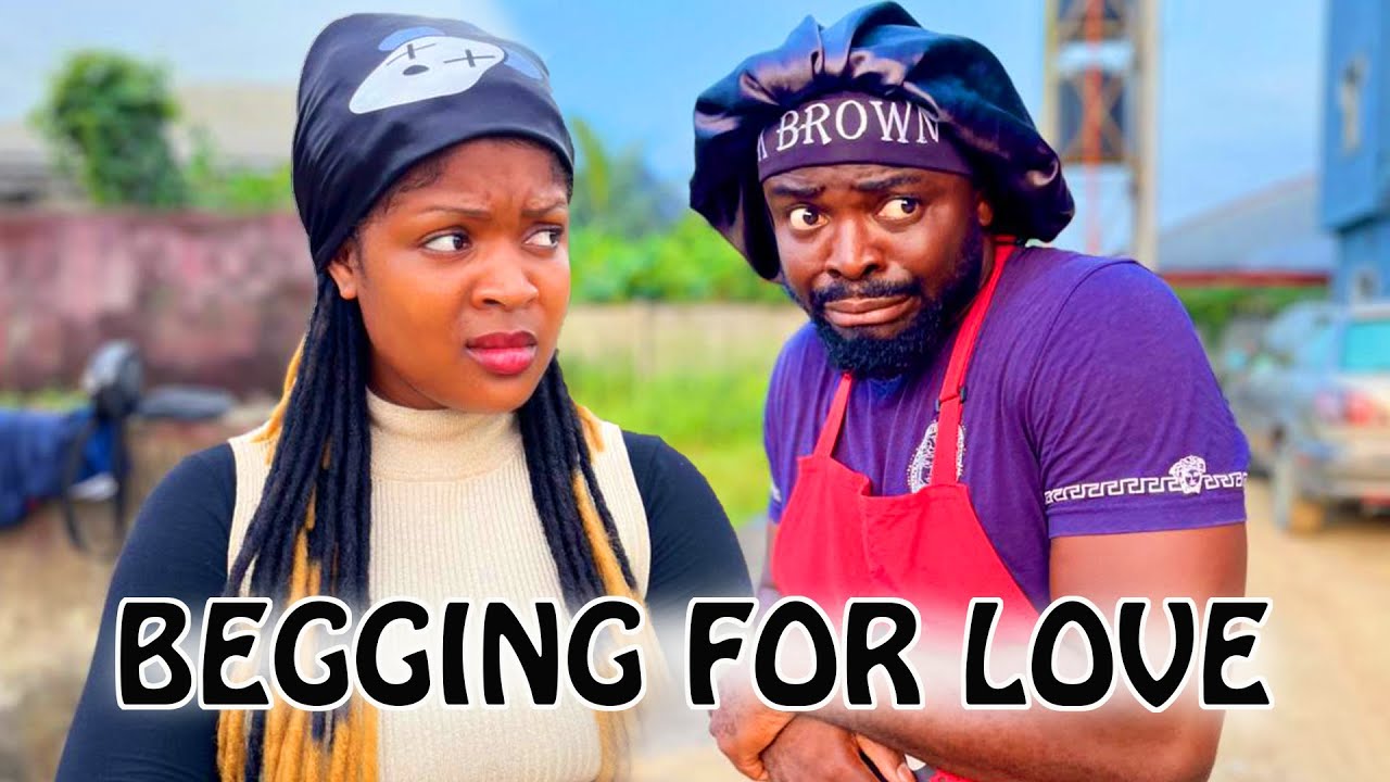 Begging for love  (Kbrown Comedy)