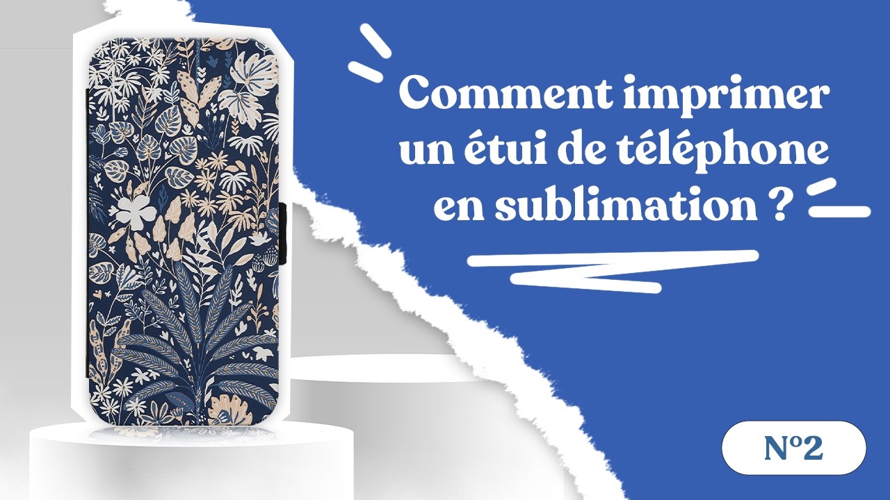 Comment imprimer un étui de téléphone en sublimation?