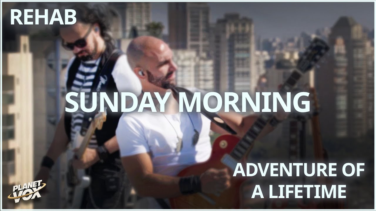 Rehab + Sunday Morning + Adventure of a Lifetime (Urban Rock · Planet Vox · Live Heliponto SP)