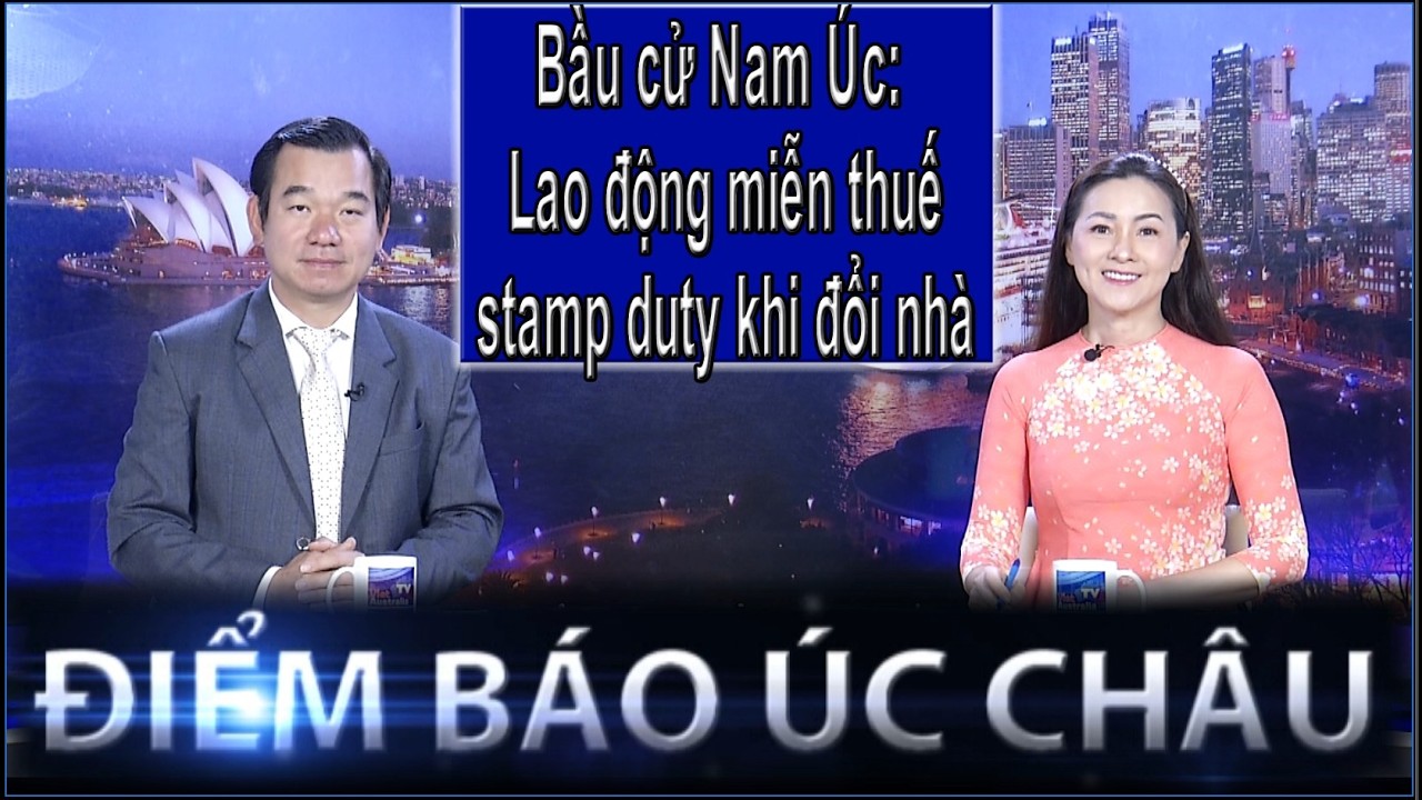 ĐIỂM BÁO ÚC CHÂU - 23/02/2026: BẦU CỬ NAM ÚC: LAO ĐỘNG MIỄN THUẾ STAMP DUTY KHI ĐỔI NHÀ