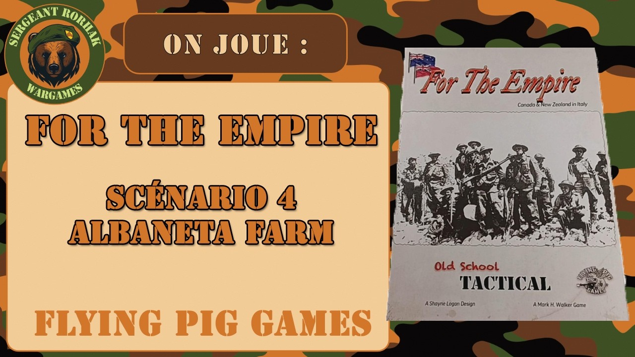 3.[On joue] Old School Tactical Volume 4, Extension For the Empire, Scénario 4 : Albaneta Farm