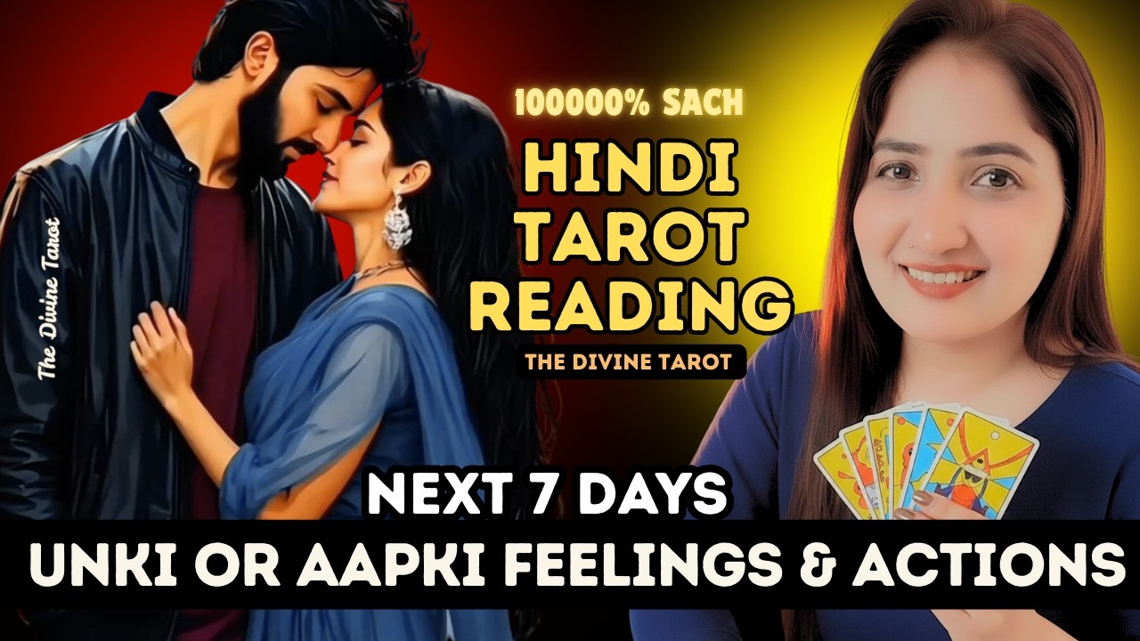 Aapki or Unki Current True Deep Feelings - Next 7 Days | HINDI TAROT | THE DIVINE TAROT | Today