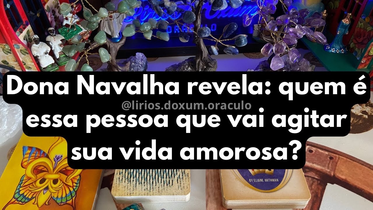 Dona MARIA NAVALH@ REVELA: Quem é essa PESSOA que vai AGITAR sua VIDA AMOROSA? Signo/letras/niver