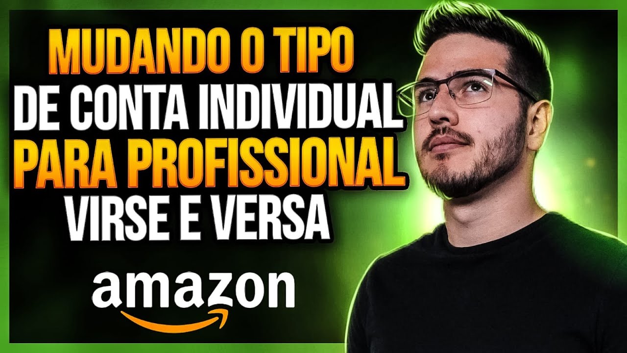 MUDANDO O TIPO DE CONTA INDIVIDUAL PARA PROFISSIONAL VIRSE E VERSA NA AMAZON - COMO VENDER NA AMAZON