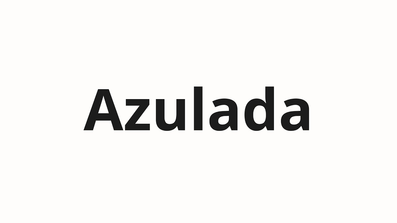 Jak wym&oacute;wić Azulada