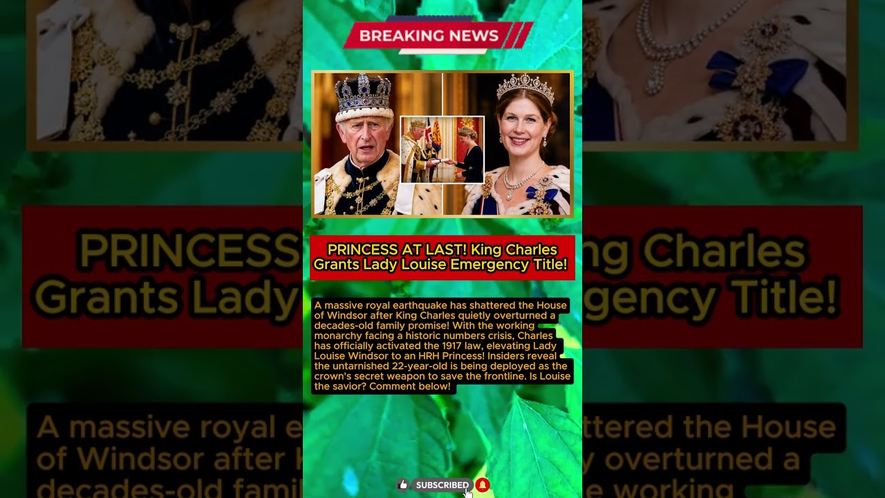 PRINCESS AT LAST! King Charles' Emergency Announcement Changes Lady Louise&rsquo;s Destiny!