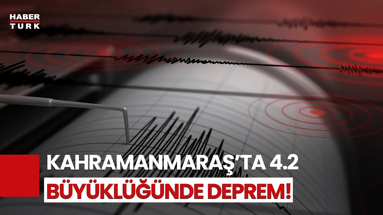 AFAD Duyurdu... Kahramanmaraş'ta Korkutan Deprem!