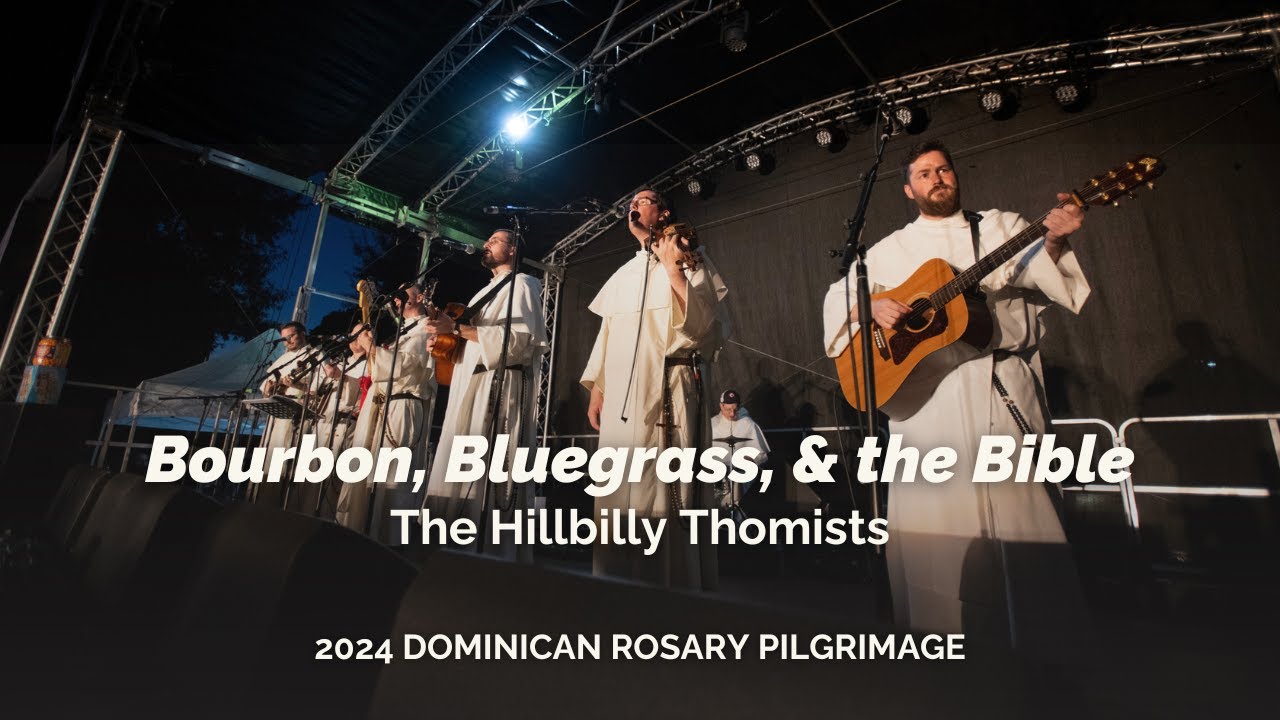 Bourbon, Bluegrass, & the Bible – The Hillbilly Thomists (Live at Dominican Rosary Pilgrimage 2024)
