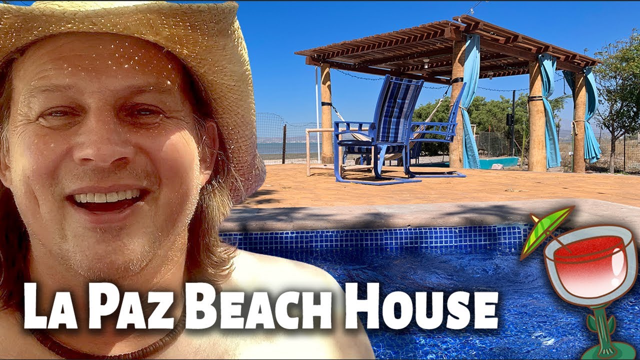 Tour My La Paz Mexico Beach House (Spring 2022)