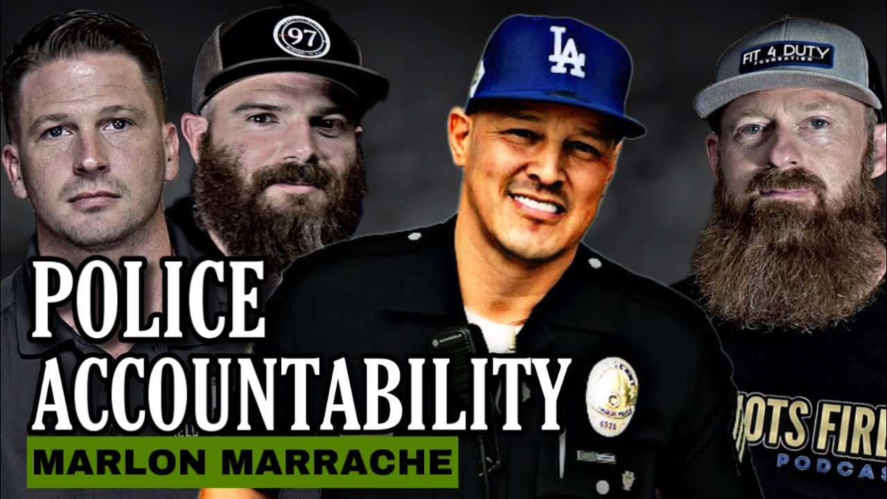 How Are Police Held Accountable: The Full Breakdown With Ret. LAPD Sergeant Marlon Marrache