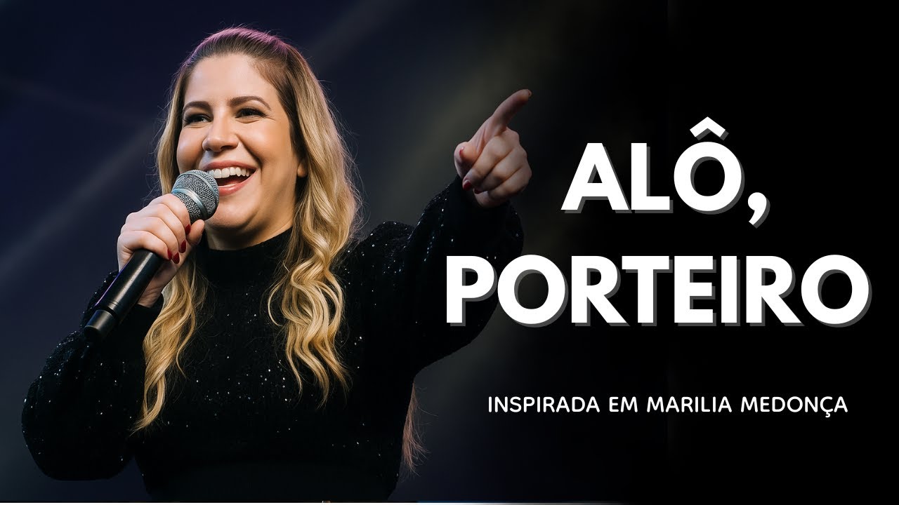 ALÔ, PORTEIRO | INSPIRADA EM MARILIA MENDONÇA