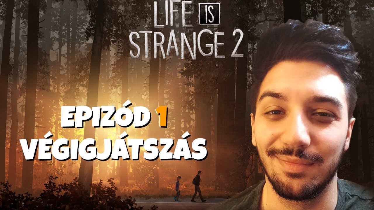LIFE IS STRANGE 2 VÉGIGJÁTSZÁS! |  EPISODE 1: A KÉT TESTVÉR TÖRTÉNETE!