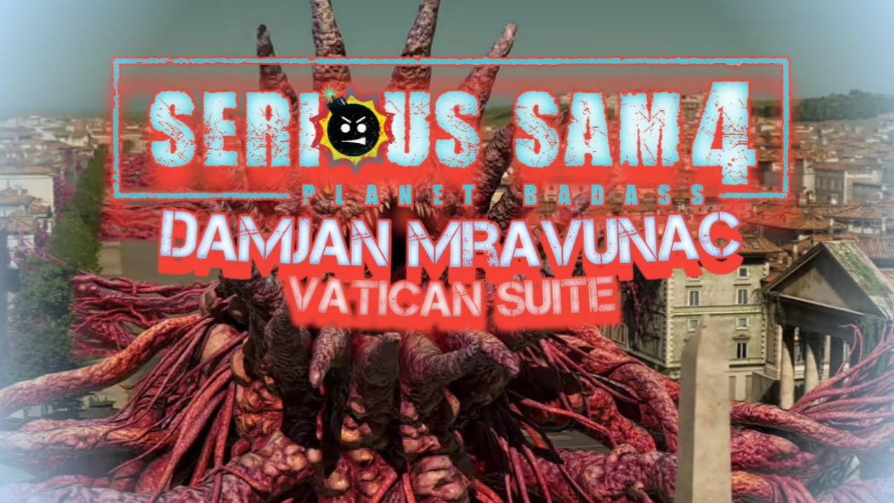 °#5° Serious Sam 4 –- soundtrack []Damjan Mravunac - VATICAN SUITE[] Серьезный Сэм 4 \/ саундтрек_