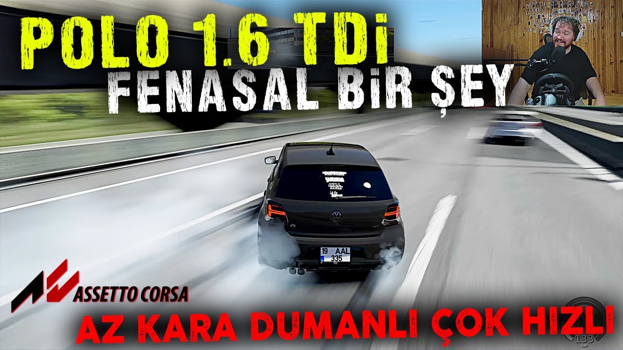 POLO 1.6 TDİ FENASAL BİR ŞEY - AZ KARA DUMANLI ÇOK HIZLI / Assetto Corsa  / Logitech G29 Driving