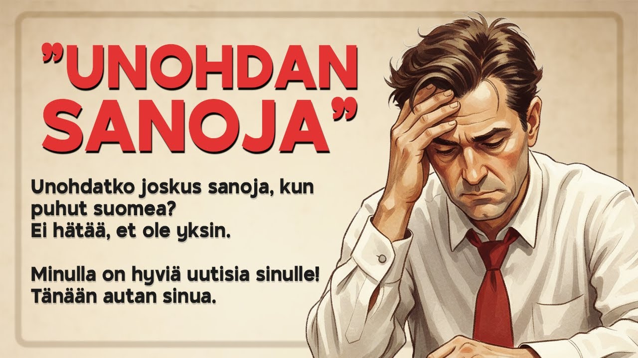 Unohdatko sanoja puhuessasi suomea? | Näin opit puhumaan sujuvaa suomea