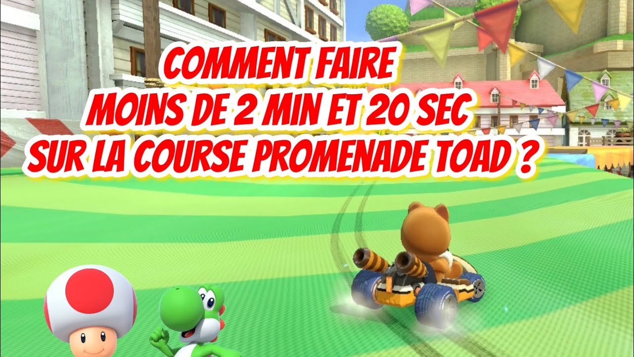Comment faire MOINS de 2 min et 20 sec dans la course Promenade Toad ?