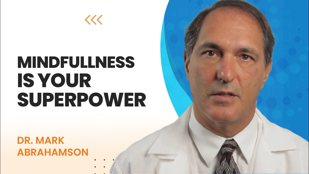 Why Mindfulness Makes You More Powerful: Stanford Professor Mark Abramson Reveals the Science