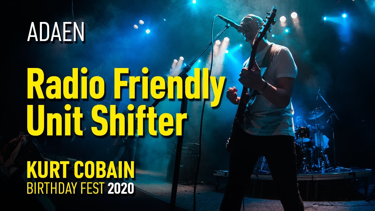 Adaen - Radio Friendly Unit Shifter (Kurt Cobain Birthday Fest 2020)