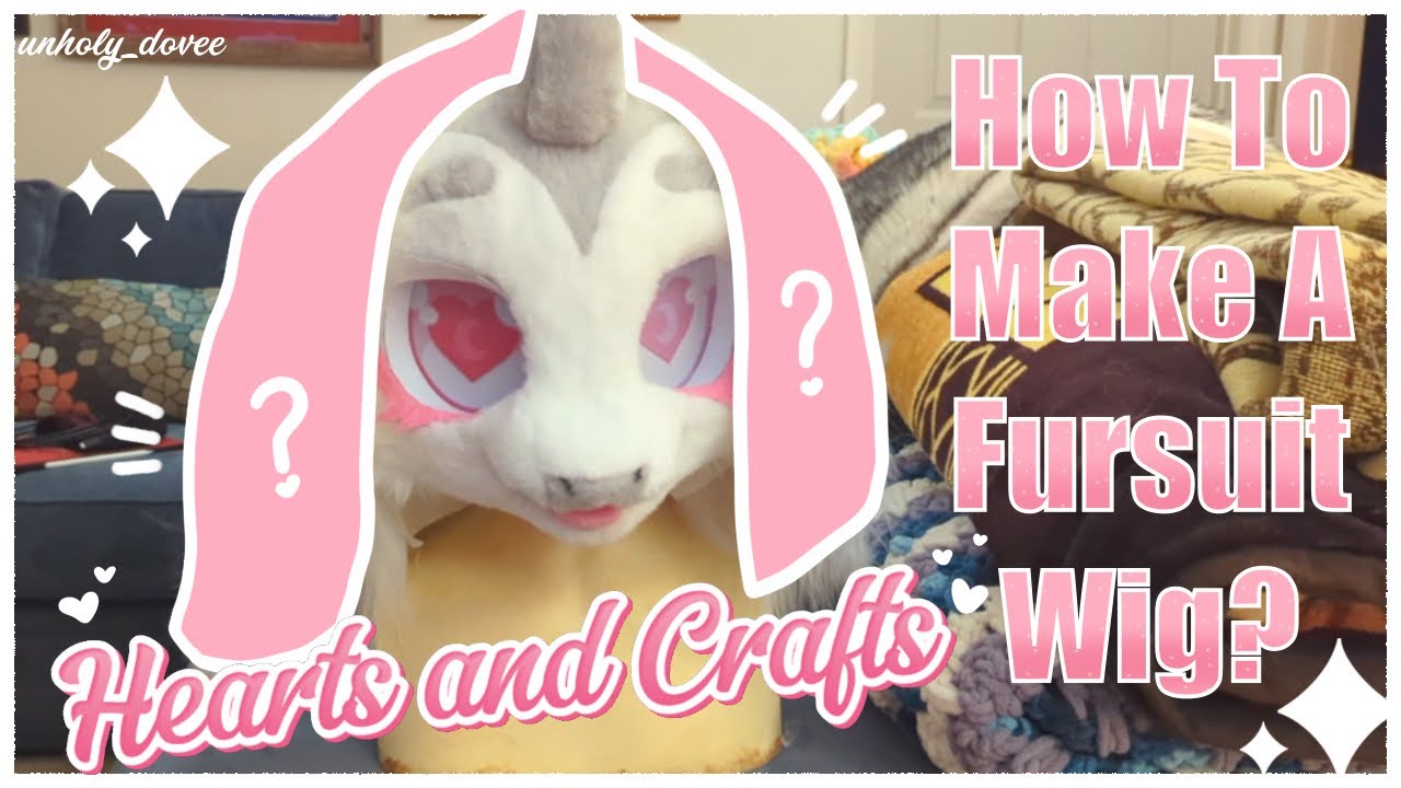 Hearts and Crafts | Ep 1: How To Make A Fursuit Wig