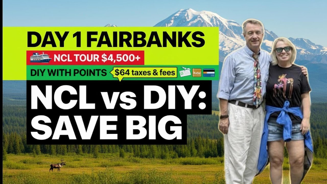 DIY NCL Alaska Cruise Land Tour Day 1 – Fairbanks Flights, Hotels & Points Hacks (Save $1,000+)
