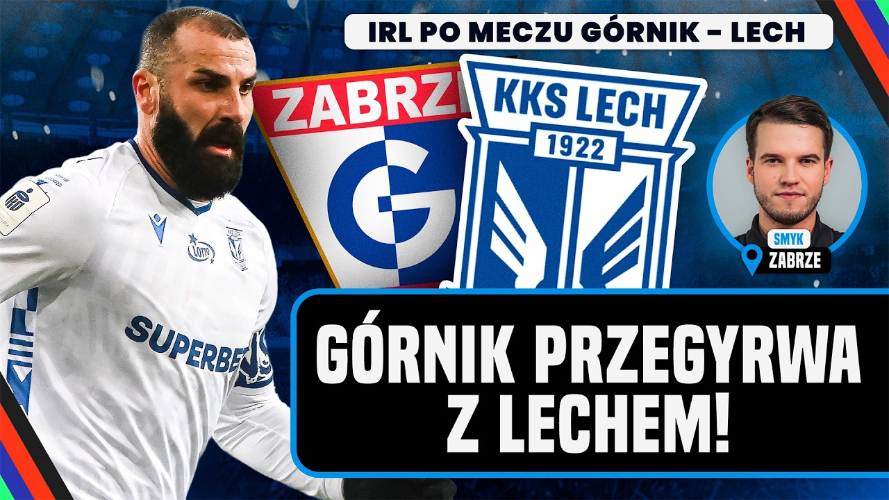 LECH WYGRAŁ Z GÓRNIKIEM! PRZEŁAMANIE KOLEJORZA W ZABRZU! IRL PO MECZU: DAMIAN SMYK I GOŚCIE
