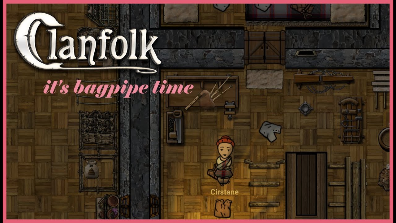 Clanfolk Let's Play -  It's Bagpipe Time