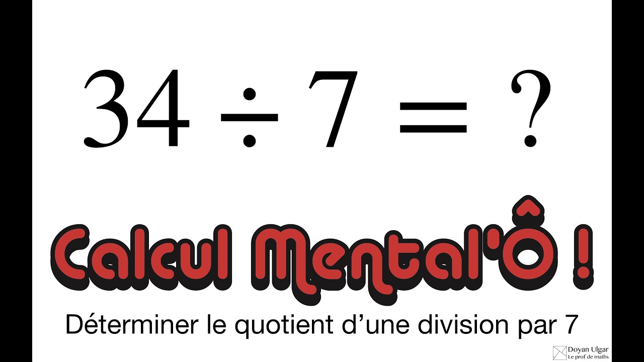 CALCUL MENTAL'Ô ! : Déterminer le quotient d'une division par 7