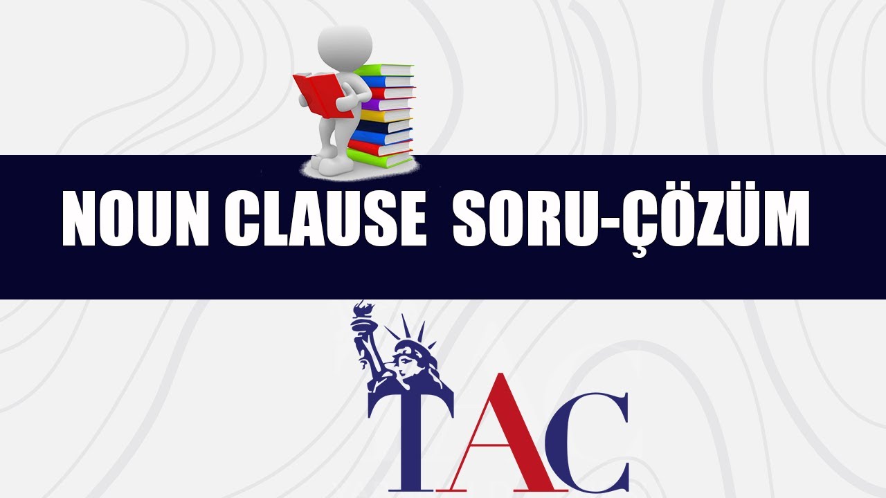 22. DERS - NOUN CLAUSE SORU ÇÖZÜM