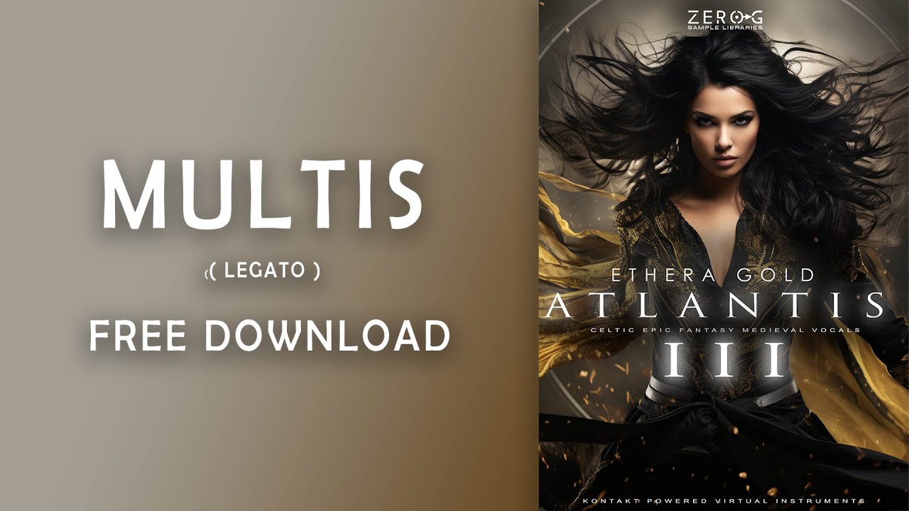 Cinematic Vocal - Ethera Gold Atlantis III Multi-Legato Patches ( Free Download )