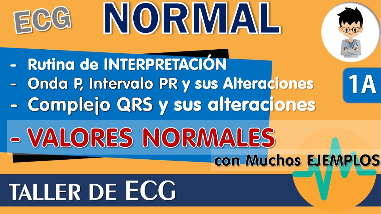 ELECTROCARDIOGRAMA NORMAL, VALORES de la Onda P, Intervalo PR, Complejo QRS, con EJEMPLOS. |P1A