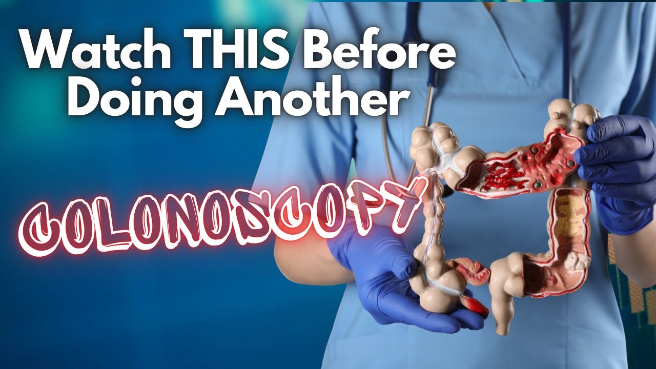 A MUST WATCH Before Your Next Colonoscopy
